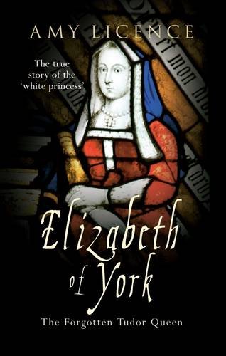 ELIZABETH OF YORK by Amy Licence