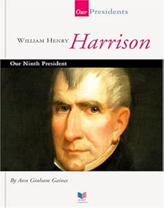 William Henry Harrison: Our Ninth President (Spirit of America: Our Presidents)