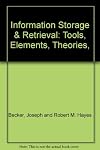Information storage and retrieval: tools, elements, theories