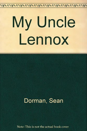 My Uncle Lennox by Sean Dorman