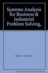 Systems Analysis for Business and Industrial Problem Solving