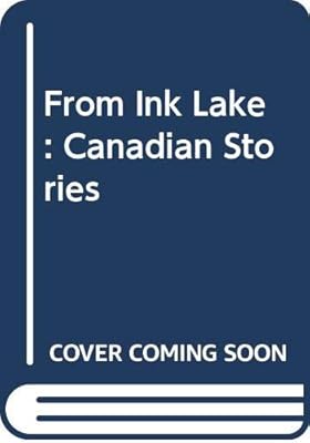 From Ink Lake: Canadian Stories
