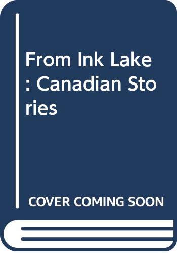 From Ink Lake: Canadian Stories by Michael Ondaatje