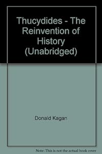 Thucydides - The Reinvention of History