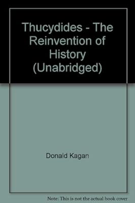 Thucydides - The Reinvention of History