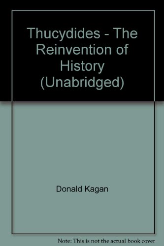 Thucydides - The Reinvention of History by Donald Kagan