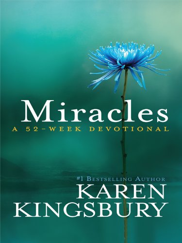 Miracles: A 52-Week Devotional by Karen Kingsbury