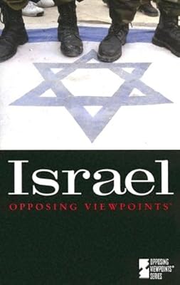 Opposing Viewpoints Series - Israel (paperback edition) (Opposing Viewpoints Series)
