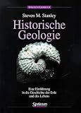 Historische Geologie. Eine Einführung in die Geschichte der Erde und des Lebens - Steven M. Stanley