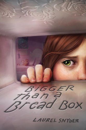 Bigger than a Bread Box by Laurel Snyder