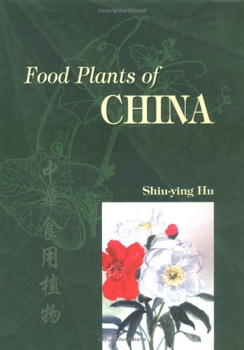 Food Plants of China by by Shiu-ying Hu