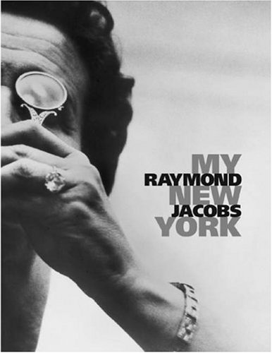 Raymond Jacobs: My New York by Raymond Jacobs