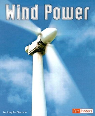 Wind Power (Fact Finders: Energy at Work) by Josepha Sherman