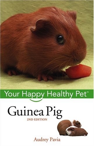 Guinea Pig: Your Happy Healthy Pet by Audrey Pavia