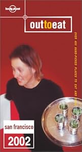 Lonely Planet 2002 Out to Eat San Francisco by Kim Zetter