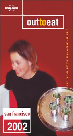 Lonely Planet 2002 Out to Eat San Francisco by Kim Zetter