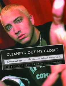 Eminem: Cleaning Out My Closet: The Stories Behind Every Song by David Stubbs