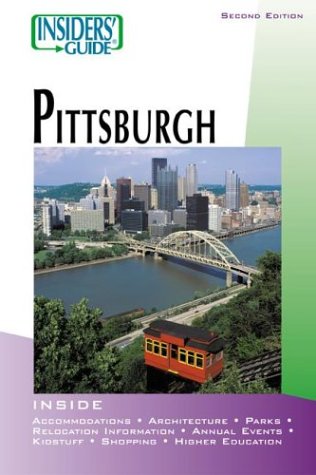 Insiders' Guide to Pittsburgh, 2nd (Insiders' Guide Series) by Jenn Phillips