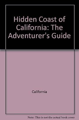 Hidden coast of California: The adventurer's guide