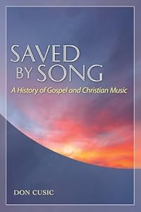 Saved by Song: A History of Gospel and Christian Music