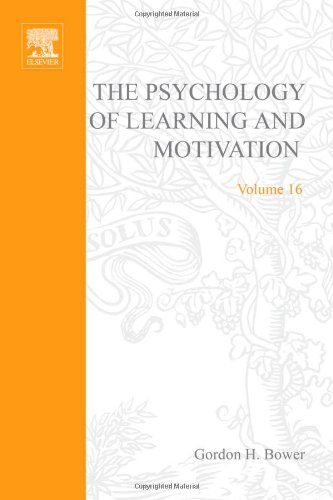 PSYCHOLOGY OF LEARNING&MOTIVATION:V16, Volume 16 by Gordon H. Bower