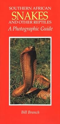 Southern African Snakes and Other Reptiles: A Photographic Guide