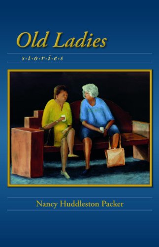 Old Ladies: Stories by Nancy Huddleston Packer