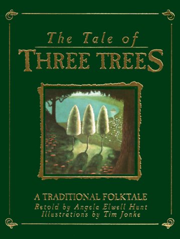 Tale of Three Trees (Deluxe Edition) by Angela Elwell Hunt