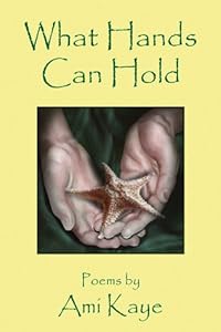 What Hands Can Hold by Ami Kaye