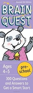 Brain Quest Preschool, revised 4th edition: 300 Questions and Answers to Get a Smart Start