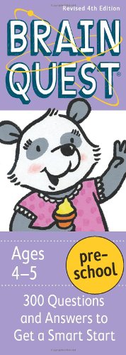 Brain Quest Preschool, revised 4th edition: 300 Questions and Answers to Get a Smart Start by Chris Welles Feder  ,