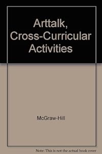 ArtTalk, Cross-Curricular Activities by McGraw-Hill