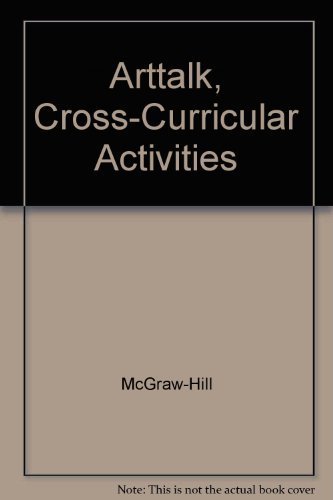 ArtTalk, Cross-Curricular Activities by McGraw-Hill