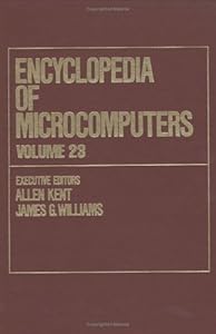 Encyclopedia of Microcomputers, Vol. 23