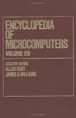 Encyclopedia of Microcomputers, Vol. 23