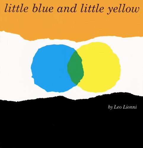 Little Blue And Little Yellow (Turtleback School & Library Binding Edition) by Leo Lionni