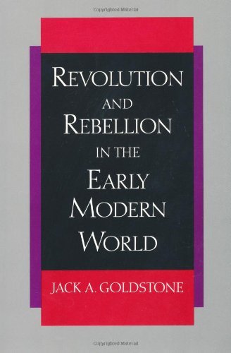 Revolution and Rebellion in the Early Modern World by Jack A. Goldstone