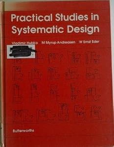 Practical Studies in Systematic Design by Vladimir Hubka