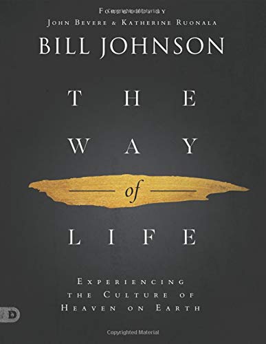 The Way of Life (Large Print Edition): Experiencing the Culture of Heaven on Earth by Bill Johnson