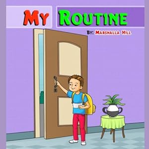 My Routine by Marshalla Hill