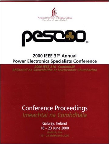 2000 IEEE 31st Annual Power Electronics Specialists Conference (3-Volume Set) by Institute of Electrical and Electronics Engineers