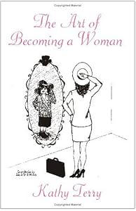 The Art of Becoming a Woman by Kathy Terry
