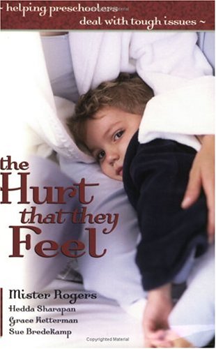 The Hurt That They Feel: Helping Preschoolers Deal With Tough Issues by Rhonda R. Reeves