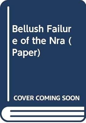 The Failure of the NRA (The Norton Essays in American History)
