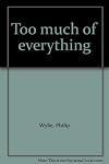 Too much of everything