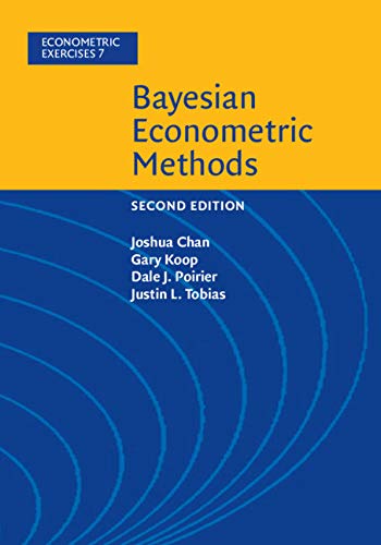 Bayesian Econometric Methods (Econometric Exercises Book 7) by Joshua Chan
