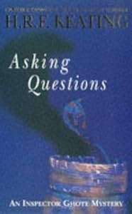 Asking Questions : An Inspector Ghote Mystery by H. R. F. Keating