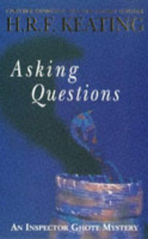 Asking Questions : An Inspector Ghote Mystery by H. R. F. Keating