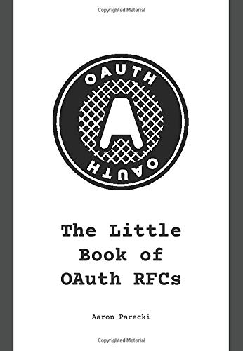 The Little Book of OAuth RFCs by Aaron Parecki