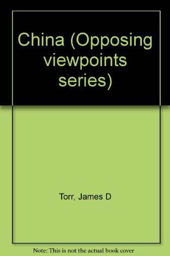 China (Opposing Viewpoints) by James D. Torr